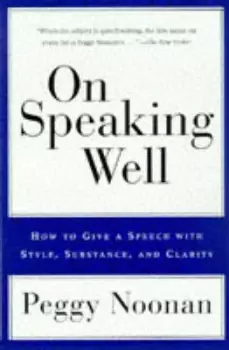 Image of On Speaking Well by Peggy Noonan