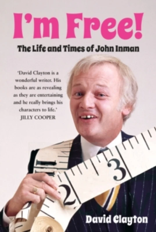 Image of I'm Free! : The Life and Times of John Inman Hardback