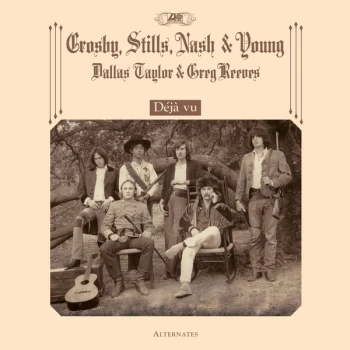 image of Crosby, Stills, Nash & Young, Dallas Taylor & Greg Reeves - D&eacute;j&agrave; Vu (Alternates) Vinyl