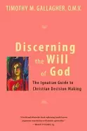 Image of discerning the will of god an ignatian guide to christian decision making