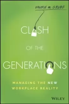 Image of Clash of the Generations : Managing the New Workplace Reality