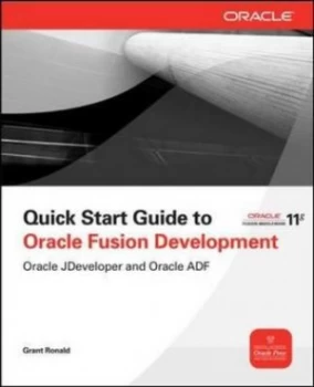 Image of Quick Start Guide to Oracle Fusion Development by Grant Ronald Paperback