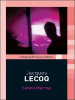 Image of Jacques Lecoq by Simon Murray Book