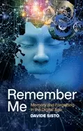 Image of remember me memory and forgetting in the digital age