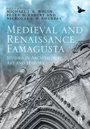 Image of Medieval and Renaissance Famagusta Studies in Architecture Art and History