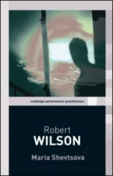 Image of Robert Wilson by Maria Shevtsova Book