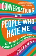 Image of conversations with people who hate me 12 things i learned from talking to i