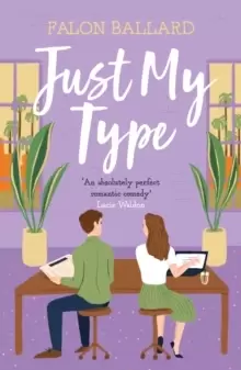 Image of Just My Type : The second chance, enemies-to-lovers rom-com you won't want to miss!