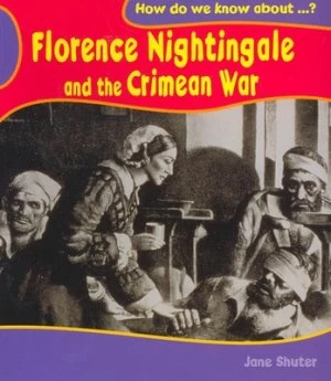 Image of How Do We Know about Florence Nightingale and the Crimean War by Jane Shuter Book