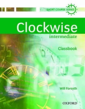 Image of Clockwise Intermediate Classbook by Will Forsyth Paperback