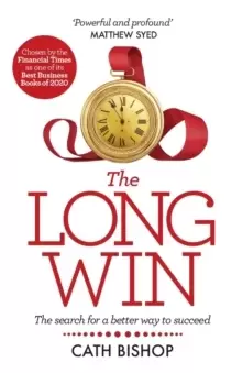 Image of The Long Win : The search for a better way to succeed