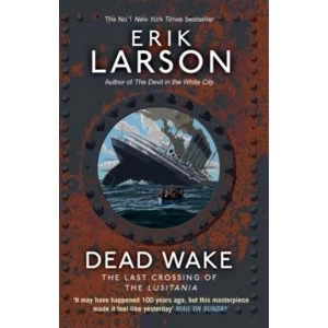 Image of Dead Wake : The Last Crossing of the Lusitania