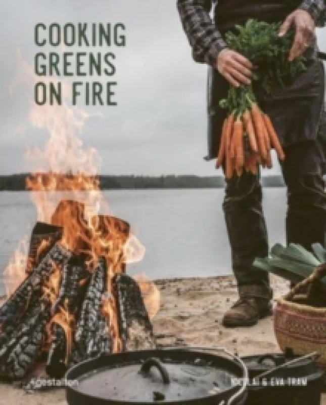 Image of Cooking Greens on Fire : Vegetarian Recipes for the Dutch Oven and Grill Hardback