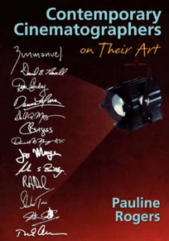 Image of Contemporary Cinematographers on Their Art by Pauline B Rogers Book