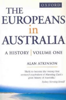 Image of The Europeans in Australia Vol. 1 Beginning by Alan Atkinson Paperback