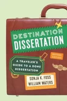 Image of Destination Dissertation : A Traveler's Guide to a Done Dissertation