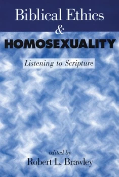Image of Biblical ethics & homosexuality by Robert L. Brawley