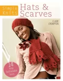Image of Simple Knits Hats & Scarves : 14 easy fashionable knits