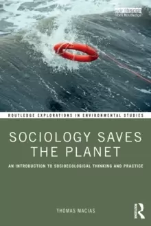 Image of Sociology Saves the Planet : An Introduction to Socioecological Thinking and Practice