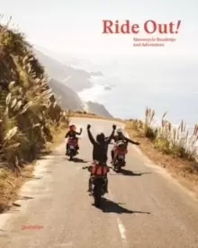 Image of Ride Out! : Motorcycle Roadtrips and Adventures