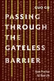 Image of Passing Through the Gateless Barrier : Koan Practice for Real Life