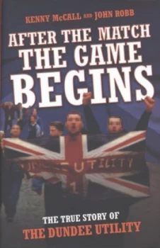 Image of After the Match the Game Begins by Kenny Mccall Hardback