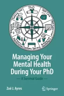 Image of Managing your Mental Health during your PhD : A Survival Guide