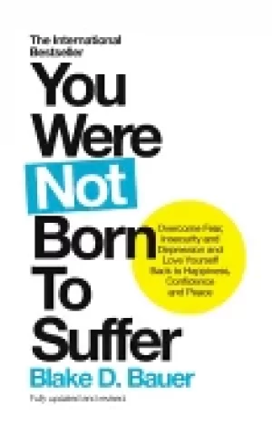 Image of you were not born to suffer overcome fear insecurity and depression and lo