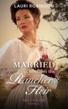 Image of Married to Claim the Ranchers Heir by Lauri Robinson Book