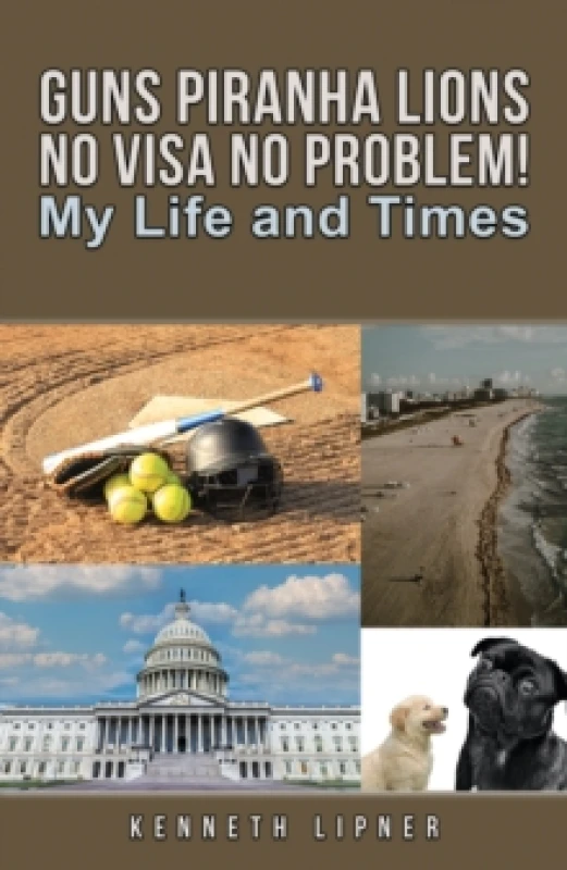 Image of Guns Piranha Lions No Visa No Problem! : My Life and Times Paperback / softback