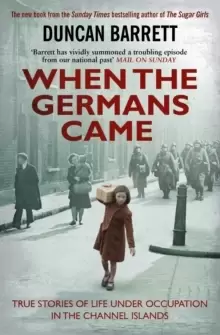 Image of When the Germans Came : True Stories of Life under Occupation in the Channel Islands