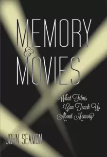 Image of Memory and Movies : What Films Can Teach Us about Memory