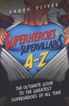 Image of Superheroes V Supervillains A-Z by Sarah Oliver Book
