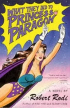 Image of What They Did to Princess Paragon by Robert Rodi Book