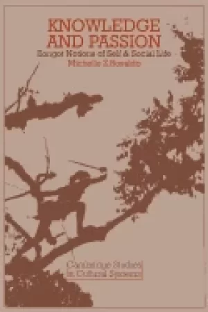 Image of knowledge and passion ilongot notions of self and social life