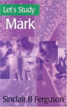 Image of Lets Study Mark by Sinclair B Ferguson Paperback