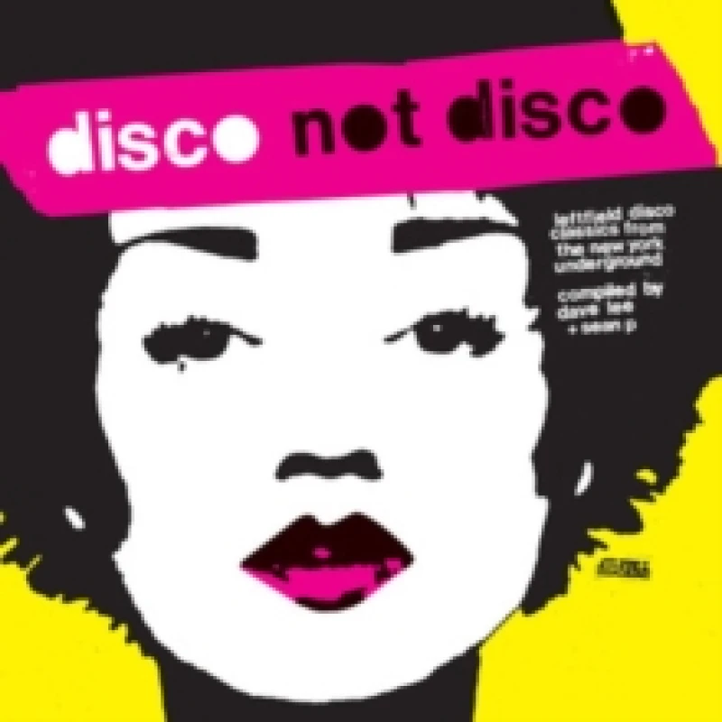 Image of Disco Not Disco: Leftfield Disco Classics from the New York Underground Vinyl