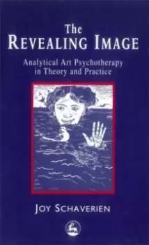 Image of The Revealing Image : Analytical Art Psychotherapy in Theory and Practice