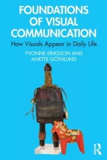 Image of Foundations of Visual Communication : How Visuals Appear in Daily Life