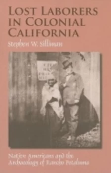 Image of Lost Laborers in Colonial California by Stephen W. Silliman Paperback