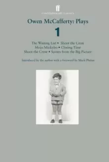 Image of Owen McCafferty: Plays 1 : Mojo Mickybo; Shoot the Crow; Closing Time; Scenes from the Big Picture; The Waiting List