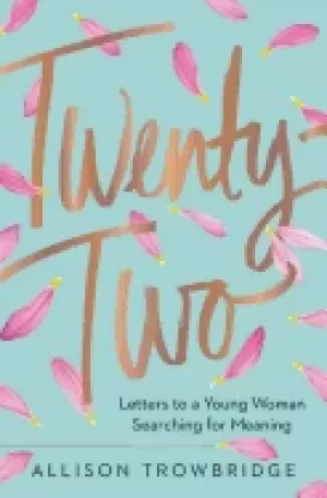 Image of twenty two letters to a young woman searching for meaning
