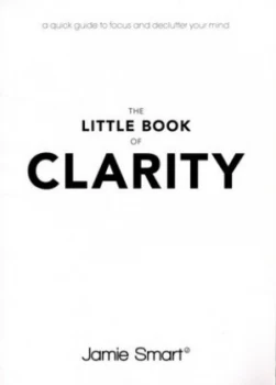Image of The Little Book of Clarity by Jamie Smart Paperback