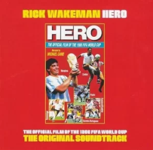 image of Hero The Official Film of the 1986 FIFA World Cup by Rick Wakeman CD Album