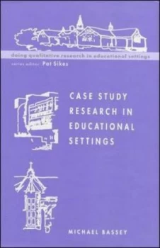 Image of Case Study Research in Educational Settings. by Michael Bassey Paperback