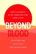 Image of beyond blood hope and humanity in the forgotten fight against aids
