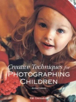 Image of Creative Techniques for Photographing Children by Vik Orenstein Book