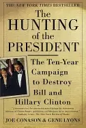Image of hunting of the president the ten year campaign to destroy bill and hillary