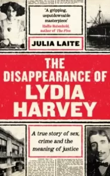 Image of The Disappearance of Lydia Harvey : A Guardian Book of the Week: A true story of sex, crime and the meaning of justice
