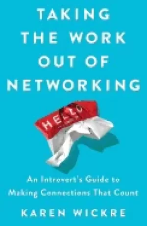 Image of taking the work out of networking an introverts guide to making connections